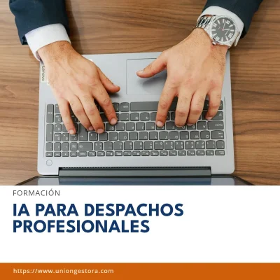 Curso IA para Despachos Profesionales – Unión Gestora Barcelona