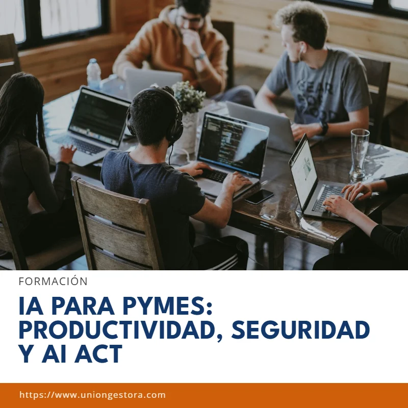 Curso IA para Pymes: productividad, seguridad y AI Act – Unión Gestora Barcelona